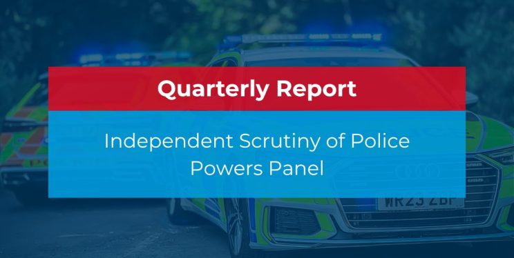 Text over an image of two police cars 'Quarterly Report: Independent Scrutiny of Police Powers Panel'
